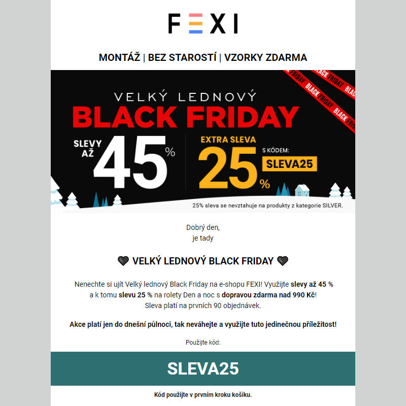 Velký lednový Black Friday _ 45 % _ 25% SLEVA k tomu navíc s kódem SLEVA25 _ na vybrané produkty FEXI _