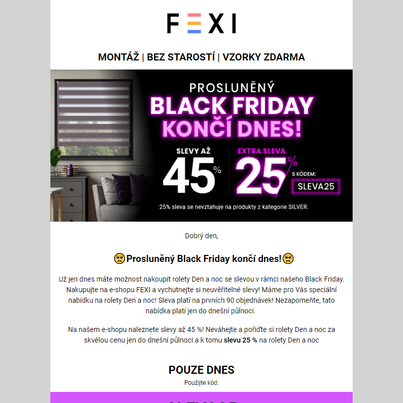 Prosluněný Black Friday končí dnes! _ Využijte 45% SLEVU _ 25 % k tomu navíc s kódem SLEVA25_