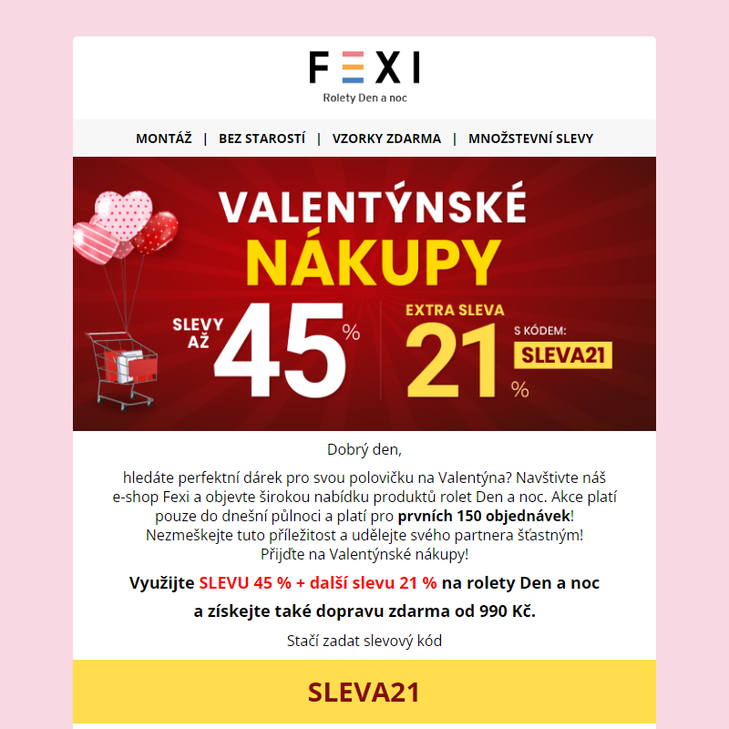 Valentýnské nákupy na FEXI ___ Až 45 % SLEVA a 21 % k tomu navíc s kódem SLEVA21 _ platí pouze dnes na našem e-shopu! _