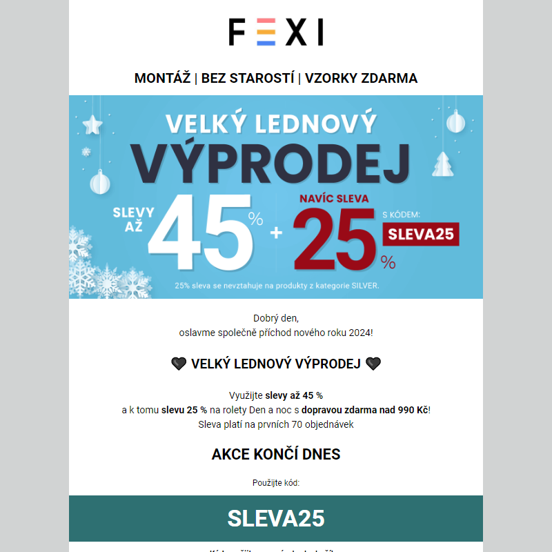 Velký lednový výprodej _ 45 % a 25% SLEVA k tomu navíc s kódem SLEVA25 _ jen do dnešní půlnoci na vybrané produkty FEXI