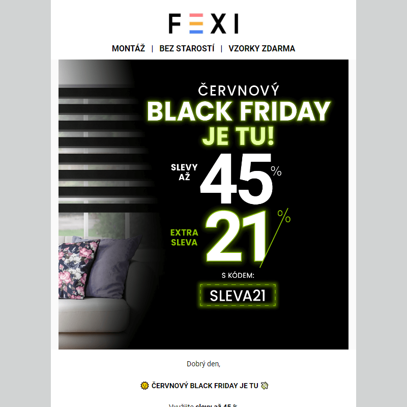 ___ Červnový Black Friday je tu _ 45 % a 21% SLEVA k tomu navíc s kódem SLEVA21 _ Platí pouze dnes na všechny produkty FEXI _
