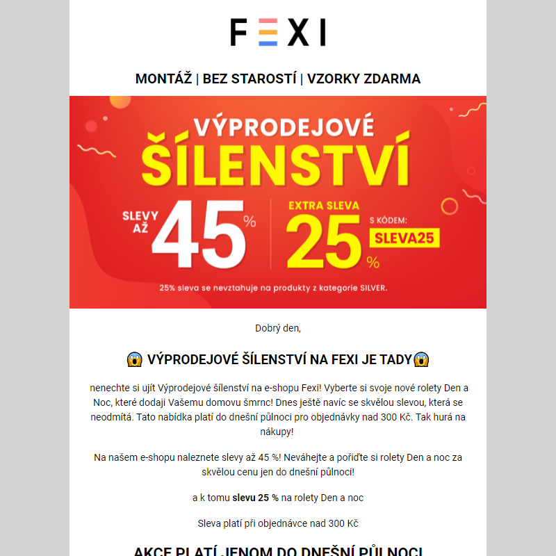 Výprodejové šílenství na Fexi! _ Získejte 45% SLEVU a 25 % k tomu navíc s kódem SLEVA25! __ Platí pouze dnes! __