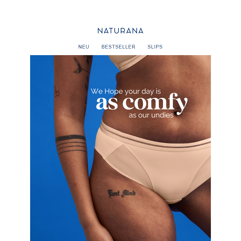 Days as comfy as your undies _