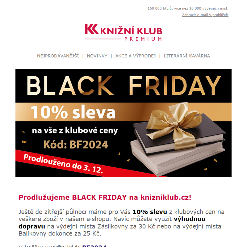 Prodlužujeme BLACK FRIDAY! SLEVA 10 % na vše na knizniklub.cz ještě do zítřka.