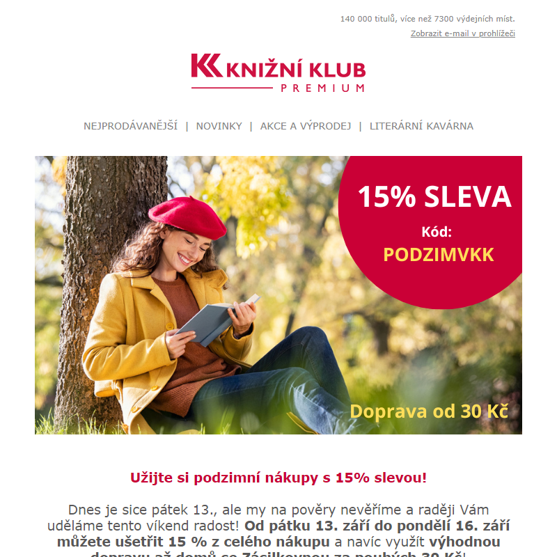 _ 15% SLEVA na vše. Platí i na předprodej.