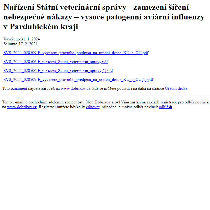 Na úřední desku www.dobrikov.cz bylo přidáno oznámení Nařízení Státní veterinární správy - zamezení šíření nebezpečné nákazy – vysoce patogenní aviární influenzy v Pardubickém kraji
