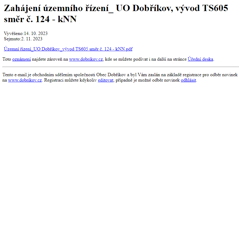 Na úřední desku www.dobrikov.cz bylo přidáno oznámení Zahájení územního řízení_ UO Dobříkov, vývod TS605 směr č. 124 - kNN