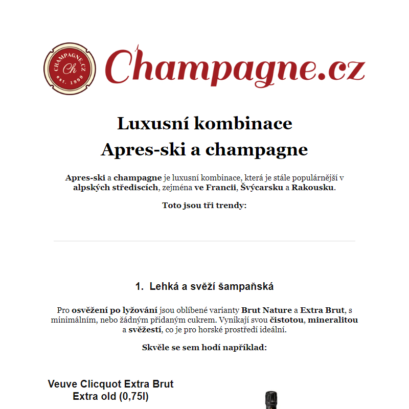 Luxusní kombinace Apres-ski a champagne