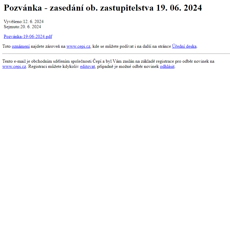 Na úřední desku www.cepi.cz bylo přidáno oznámení Pozvánka - zasedání ob. zastupitelstva 19. 06. 2024