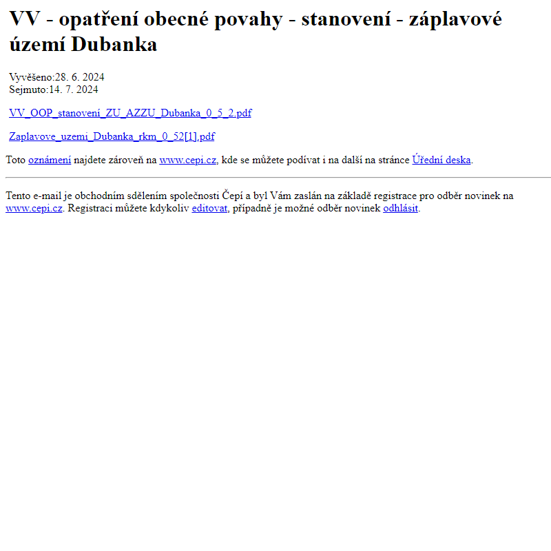 Na úřední desku www.cepi.cz bylo přidáno oznámení VV - opatření obecné povahy - stanovení - záplavové území Dubanka