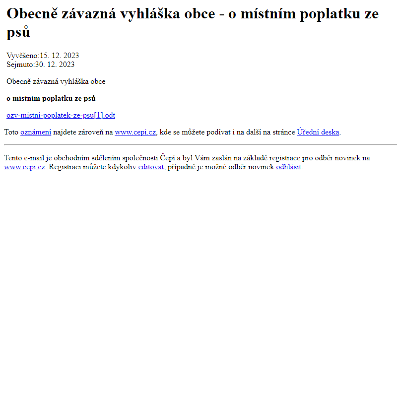 Na úřední desku www.cepi.cz bylo přidáno oznámení Obecně závazná vyhláška obce - o místním poplatku ze psů