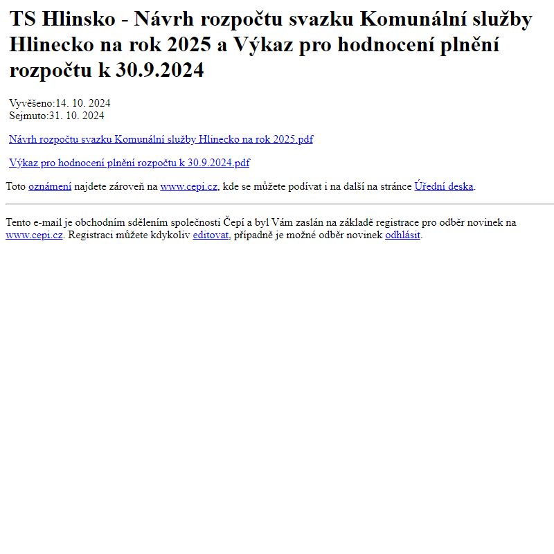 Na úřední desku www.cepi.cz bylo přidáno oznámení TS Hlinsko - Návrh rozpočtu svazku Komunální služby Hlinecko na rok 2025 a Výkaz pro hodnocení plnění rozpočtu k 30.9.2024