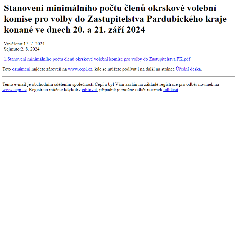 Na úřední desku www.cepi.cz bylo přidáno oznámení Stanovení minimálního počtu členů okrskové volební komise pro volby do Zastupitelstva Pardubického kraje  konané ve dnech 20. a 21. září 2024