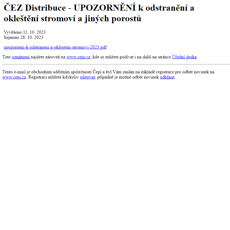 Na úřední desku www.cepi.cz bylo přidáno oznámení ČEZ Distribuce - UPOZORNĚNÍ k odstranění a okleštění stromoví a jiných porostů