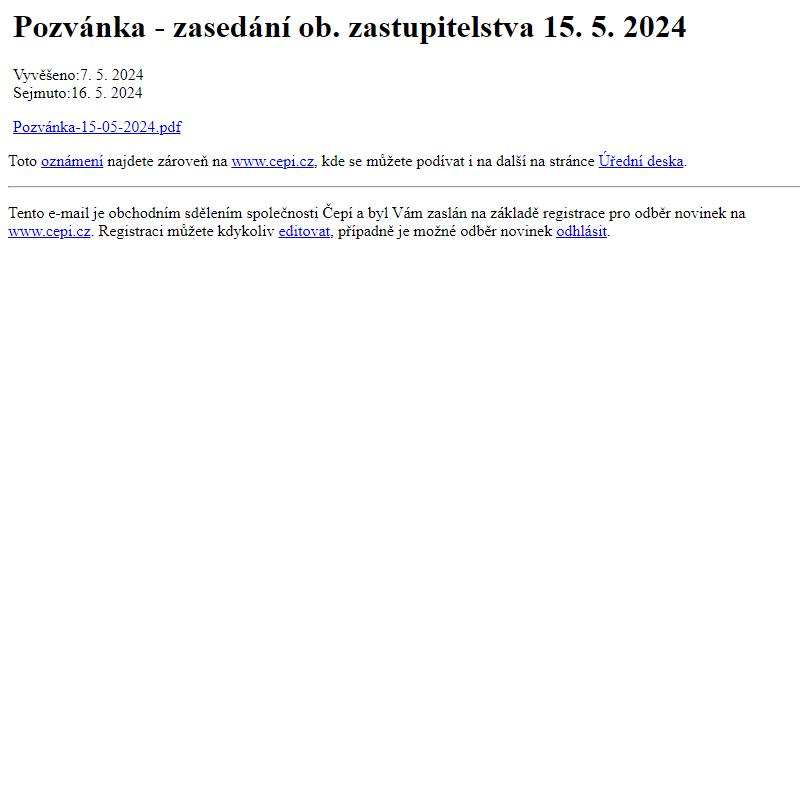 Na úřední desku www.cepi.cz bylo přidáno oznámení Pozvánka - zasedání ob. zastupitelstva 15. 5. 2024