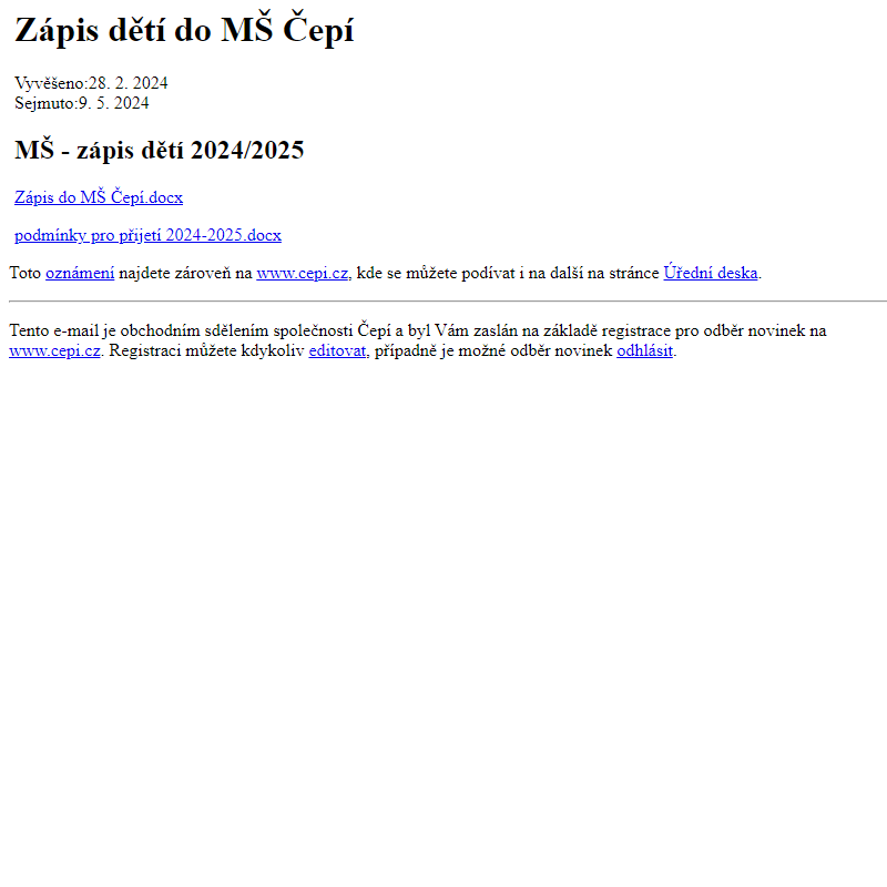 Na úřední desku www.cepi.cz bylo přidáno oznámení Zápis dětí do MŠ Čepí