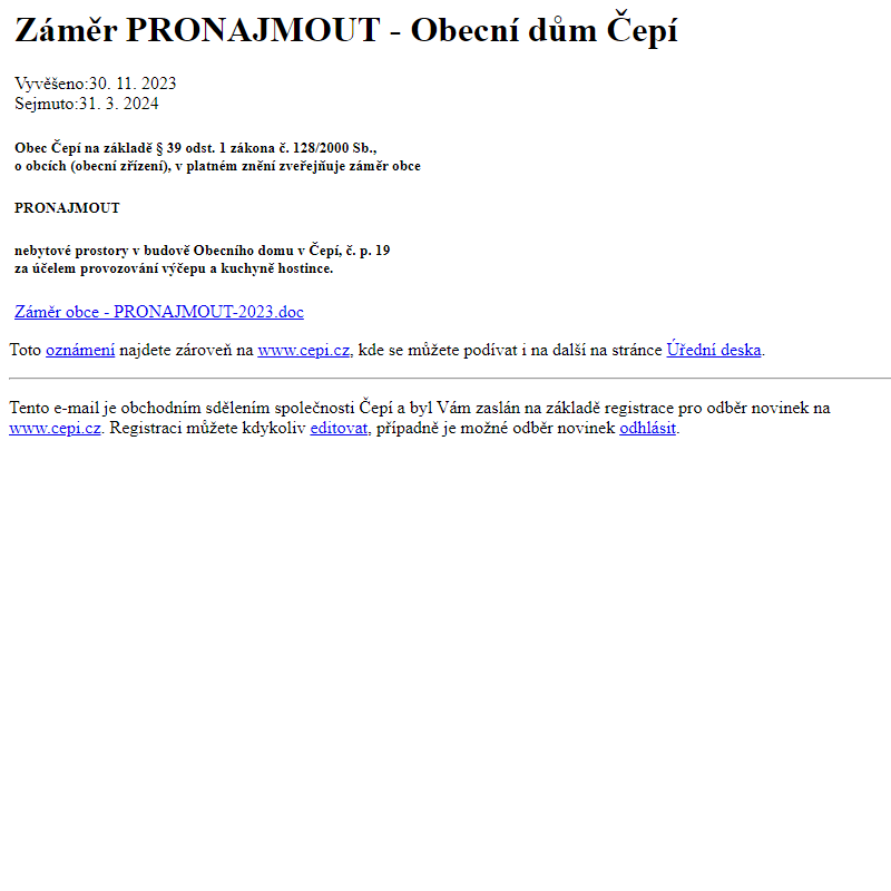 Na úřední desku www.cepi.cz bylo přidáno oznámení Záměr PRONAJMOUT - Obecní dům Čepí