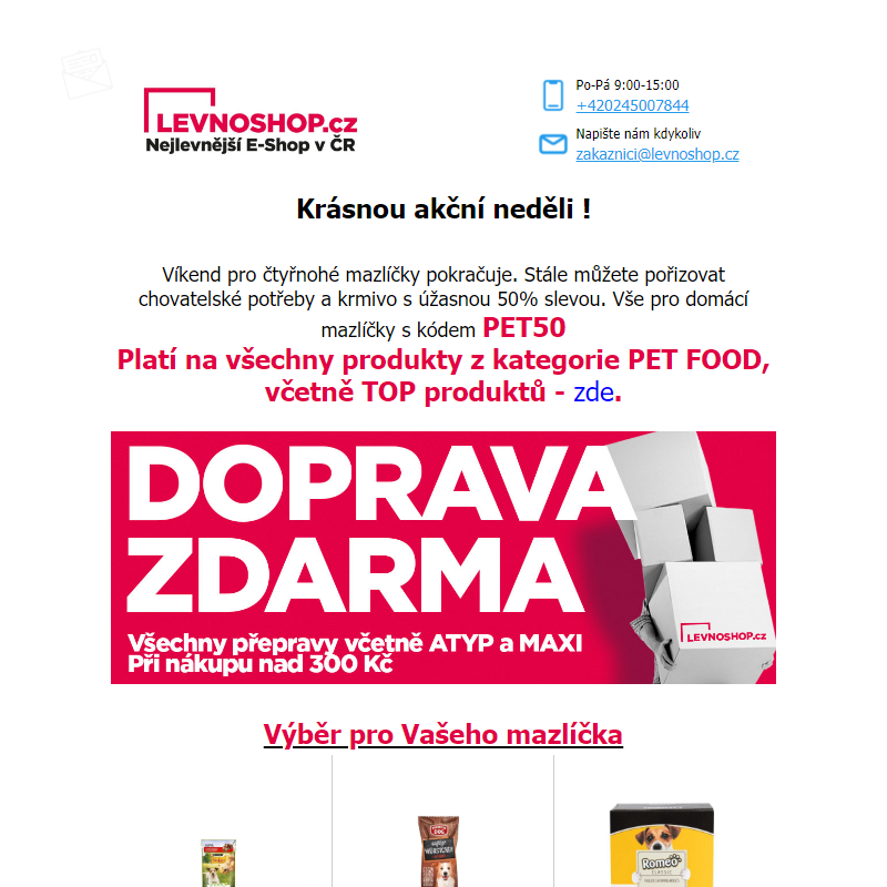 Extra 50% víkendová sleva pokračuje! Navíc DOPRAVA ZDARMA na vše nad 300 Kč