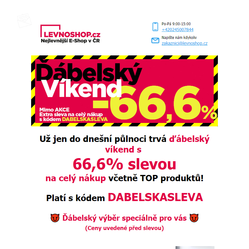 Poslední šance DNES na Ďábelskou 66,6% slevu na celý nákup jen do dnešní PŮLNOCI! _ Poslední šance k využití kódu DABELSKASLEVA!