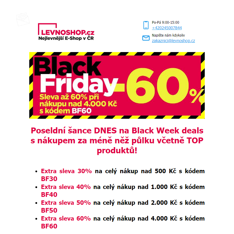 Poslední šance na nákup s extra slevou 60% při nákupu nad 4000Kč! Dnes navíc módní kabelka za 49 Kč nebo polštář 40 x 80 cm za 122 Kč.