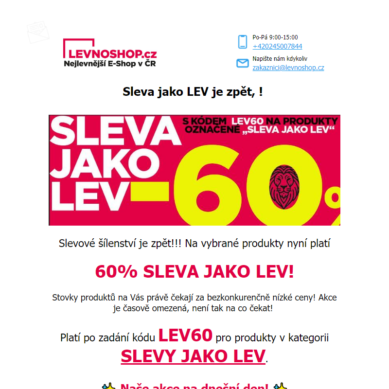 Pracovní kalhoty za 99 Kč a dámské šaty za 169 Kč? Dnes ano! U stovek produktů navíc platí extra 60% sleva jako LEV!