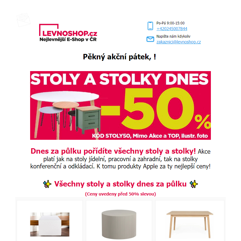 50% sleva na všechny stoly a stolky! A k tomu produkty Apple za ty nejlepší ceny! Toho musíte využít!