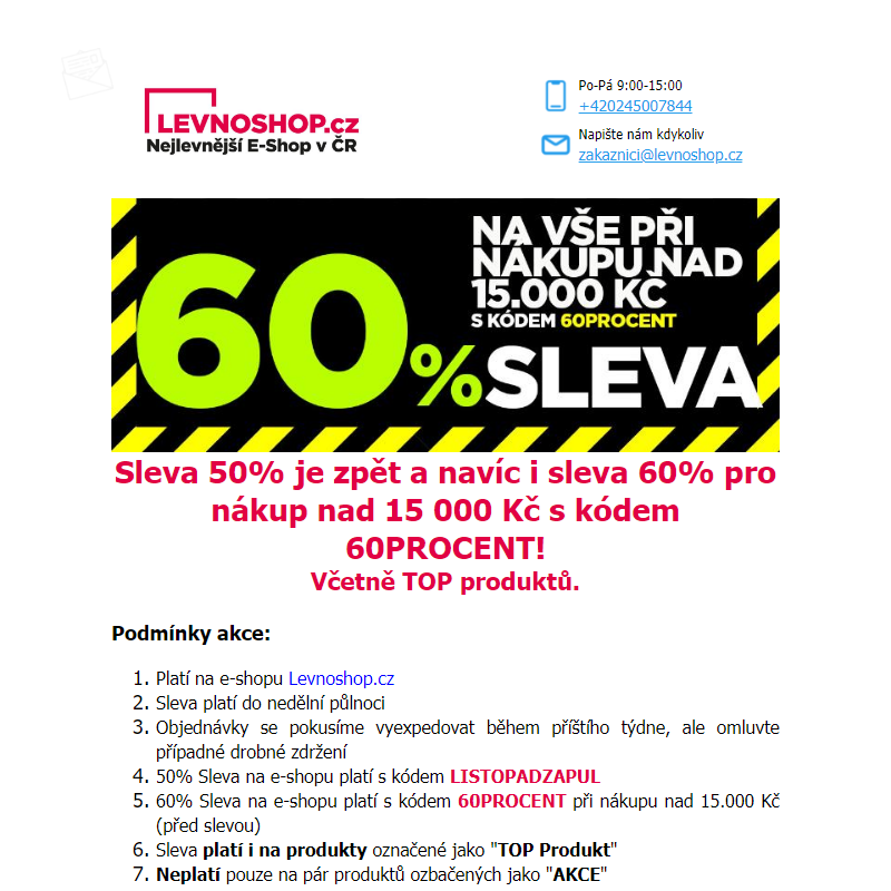 Black Friday! Všechny stoly za 1 999 Kč a méně! Sleva 60% při nákupu nad 15 000 Kč nebo 50% sleva na nákup bez omezení.