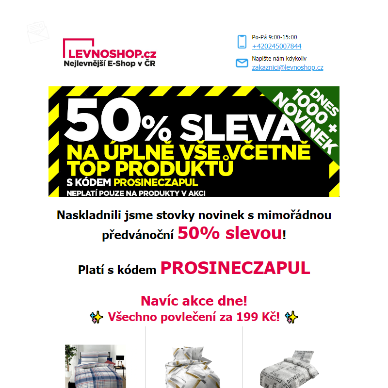 Dnes 1000+ novinek! Na vše navíc 50% SLEVA! K tomu všechno povlečení za 199 Kč a všechny židle za 999 Kč a méně!