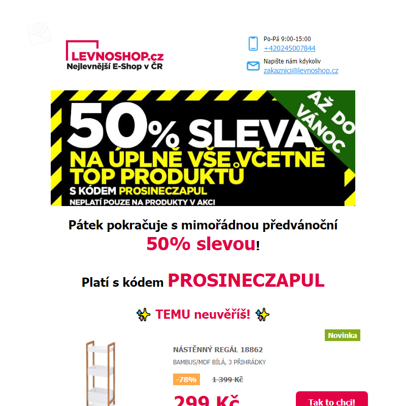 50% sleva na VŠE pokračuje! Páteční MEGA akce: Granule pro kočky za 23 Kč nebo nástěnný regál za 299 Kč! To musíte mít!