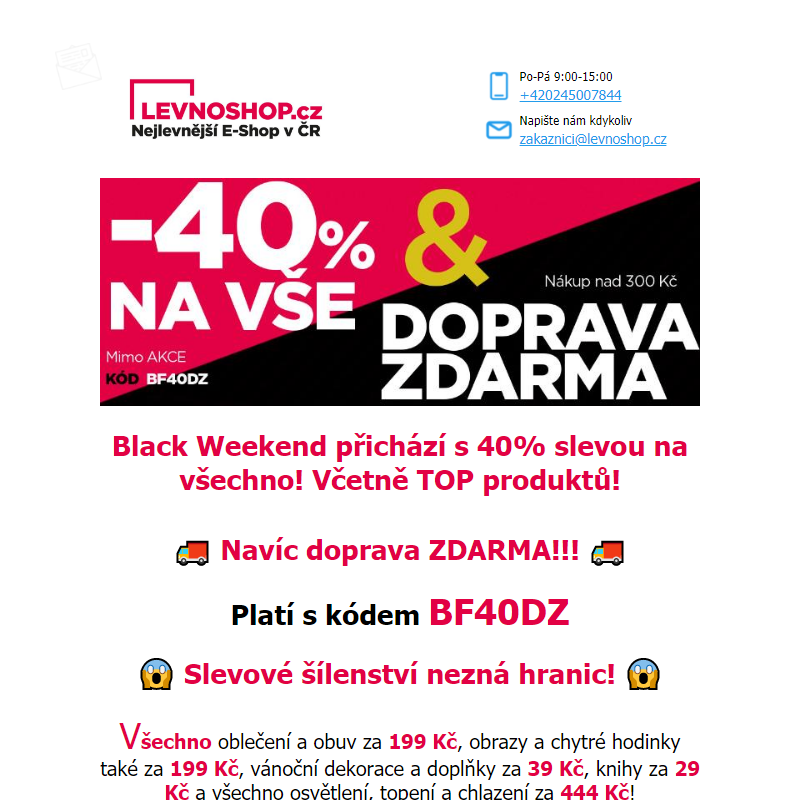 Doprava ZADARMO a extra sleva 40% na celá nákup s kódem BF40DZ! Tomu my říkáme Black Friday!!