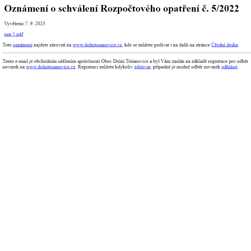 Na úřední desku www.dolnitosanovice.cz bylo přidáno oznámení Oznámení o schválení Rozpočtového opatření č. 5/2022