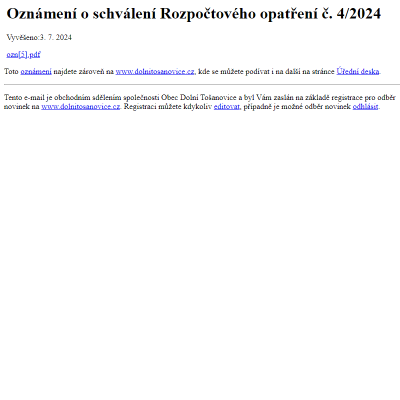 Na úřední desku www.dolnitosanovice.cz bylo přidáno oznámení Oznámení o schválení Rozpočtového opatření č. 4/2024