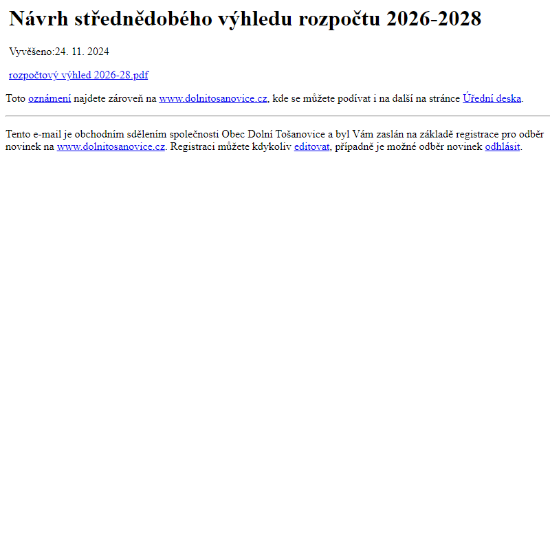 Na úřední desku www.dolnitosanovice.cz bylo přidáno oznámení Návrh střednědobého výhledu rozpočtu 2026-2028