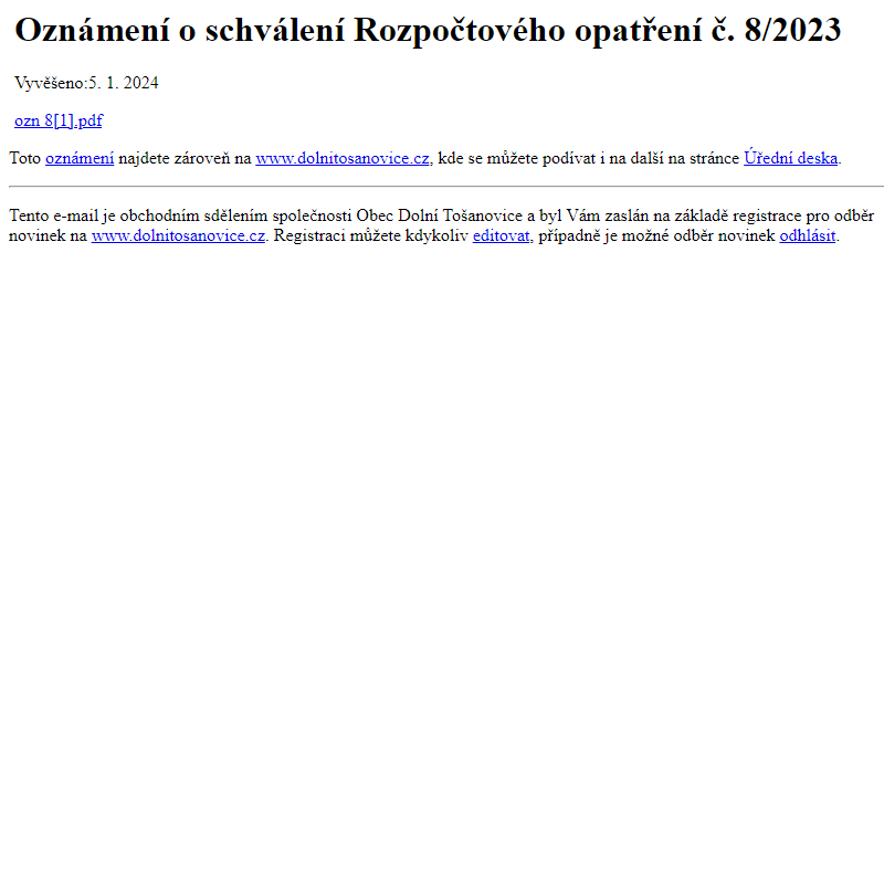 Na úřední desku www.dolnitosanovice.cz bylo přidáno oznámení Oznámení o schválení Rozpočtového opatření č. 8/2023
