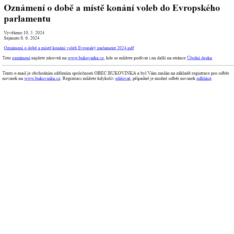 Na úřední desku www.bukovinka.cz bylo přidáno oznámení Oznámení o době a místě konání voleb do Evropského parlamentu