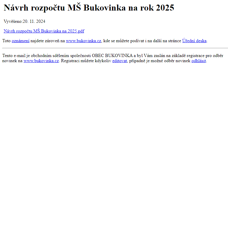 Na úřední desku www.bukovinka.cz bylo přidáno oznámení Návrh rozpočtu MŠ Bukovinka na rok 2025