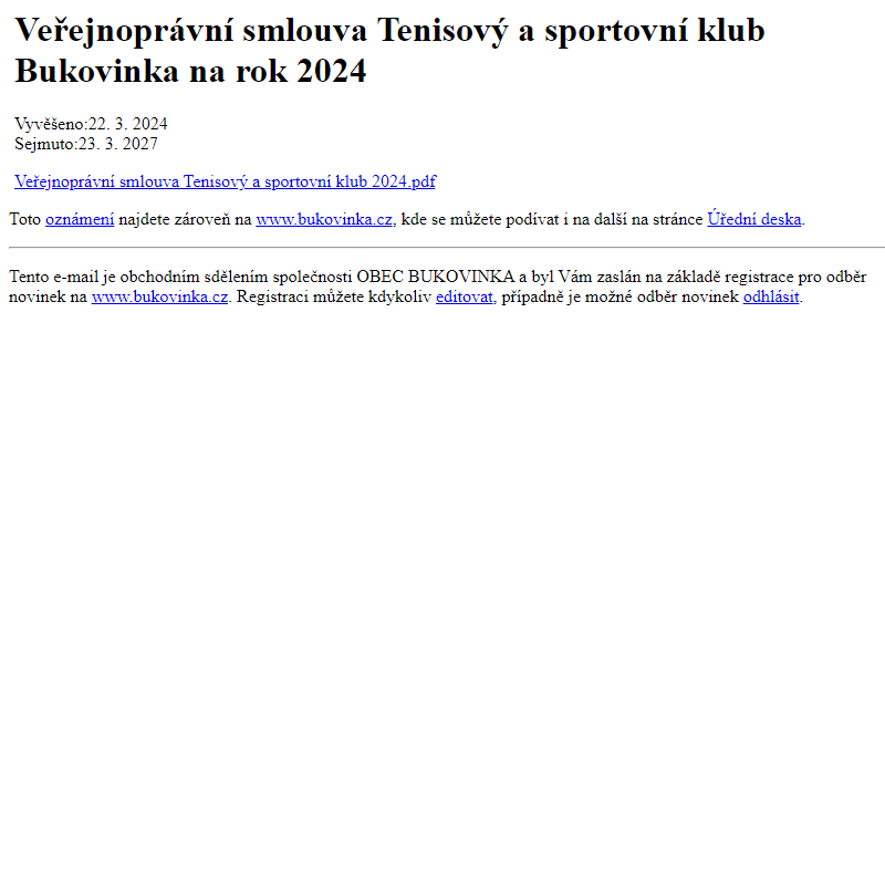 Na úřední desku www.bukovinka.cz bylo přidáno oznámení Veřejnoprávní smlouva Tenisový a sportovní klub Bukovinka na rok 2024