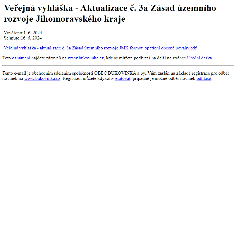 Na úřední desku www.bukovinka.cz bylo přidáno oznámení Veřejná vyhláška - Aktualizace č. 3a Zásad územního rozvoje Jihomoravského kraje