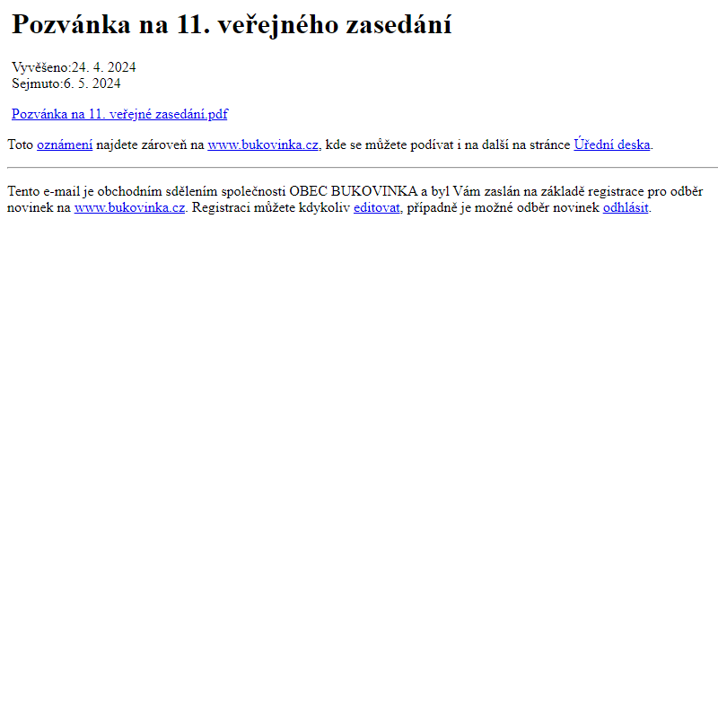 Na úřední desku www.bukovinka.cz bylo přidáno oznámení Pozvánka na 11. veřejného zasedání