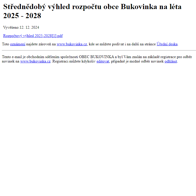 Na úřední desku www.bukovinka.cz bylo přidáno oznámení Střednědobý výhled rozpočtu obce Bukovinka na léta 2025 - 2028