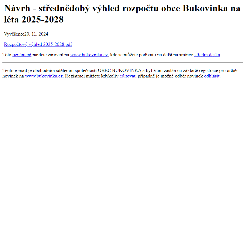 Na úřední desku www.bukovinka.cz bylo přidáno oznámení Návrh - střednědobý výhled rozpočtu obce Bukovinka na léta 2025-2028