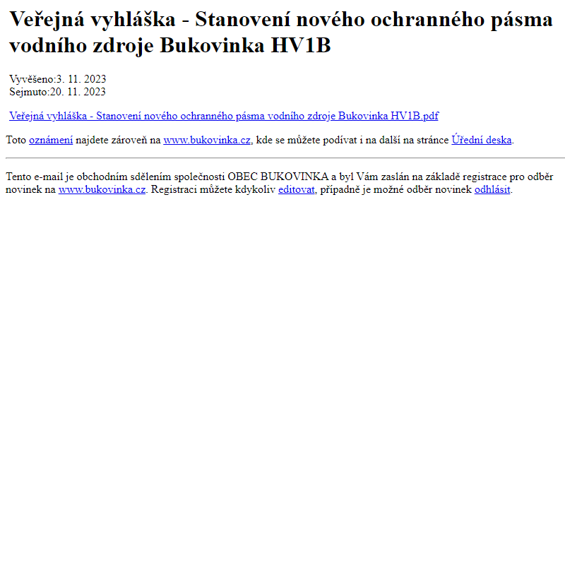 Na úřední desku www.bukovinka.cz bylo přidáno oznámení Veřejná vyhláška - Stanovení nového ochranného pásma vodního zdroje Bukovinka HV1B