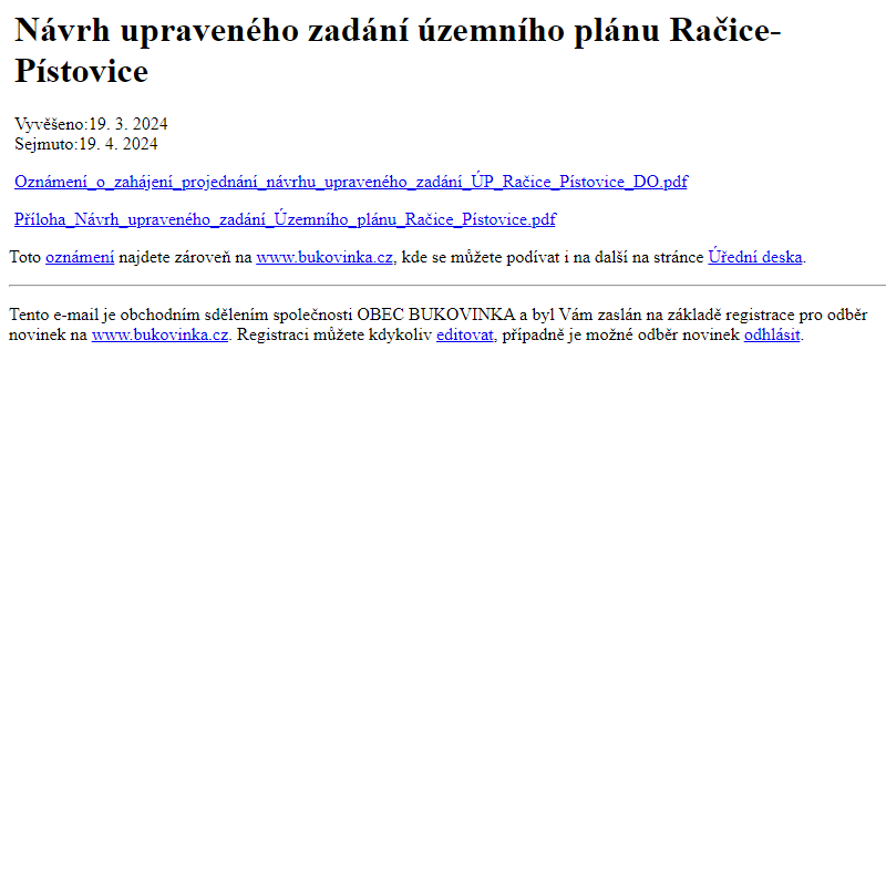 Na úřední desku www.bukovinka.cz bylo přidáno oznámení Návrh upraveného zadání územního plánu Račice-Pístovice