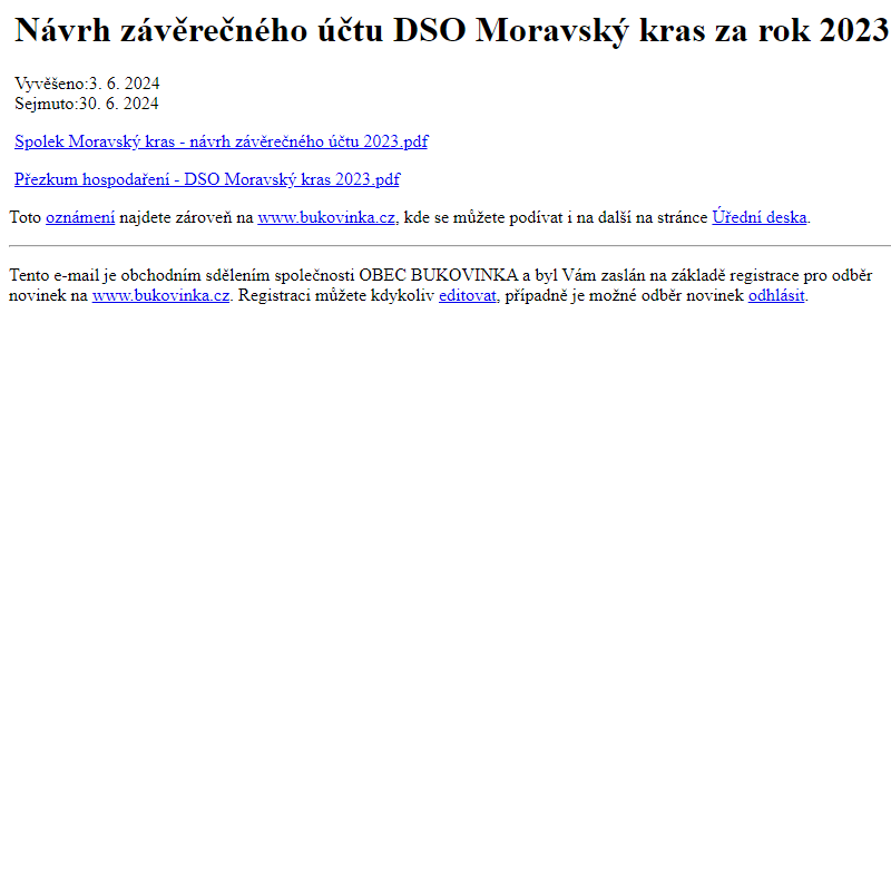 Na úřední desku www.bukovinka.cz bylo přidáno oznámení Návrh závěrečného účtu DSO Moravský kras za rok 2023