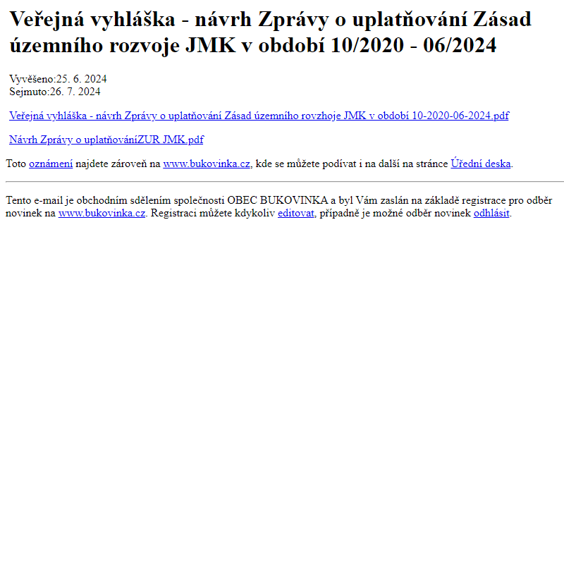 Na úřední desku www.bukovinka.cz bylo přidáno oznámení Veřejná vyhláška - návrh Zprávy o uplatňování Zásad územního rozvoje JMK v období 10/2020 - 06/2024