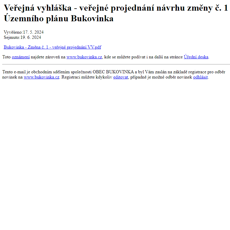 Na úřední desku www.bukovinka.cz bylo přidáno oznámení Veřejná vyhláška - veřejné projednání návrhu změny č. 1 Územního plánu Bukovinka