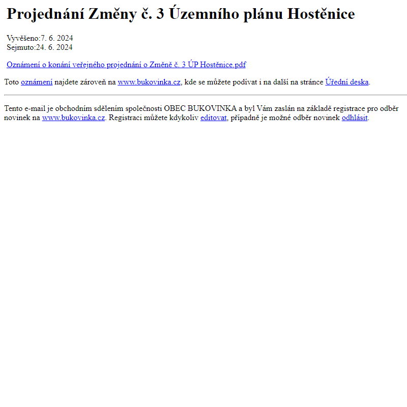Na úřední desku www.bukovinka.cz bylo přidáno oznámení Projednání Změny č. 3 Územního plánu Hostěnice