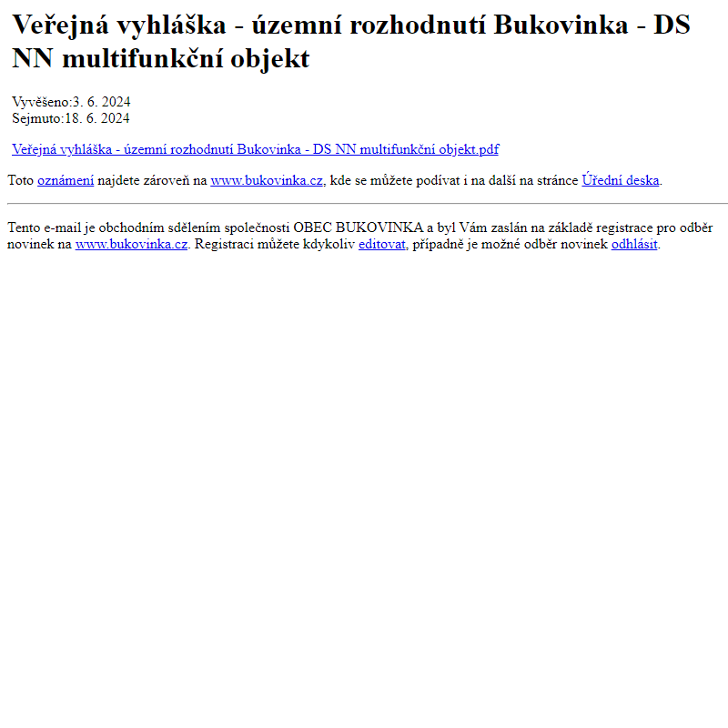 Na úřední desku www.bukovinka.cz bylo přidáno oznámení Veřejná vyhláška - územní rozhodnutí Bukovinka - DS NN multifunkční objekt