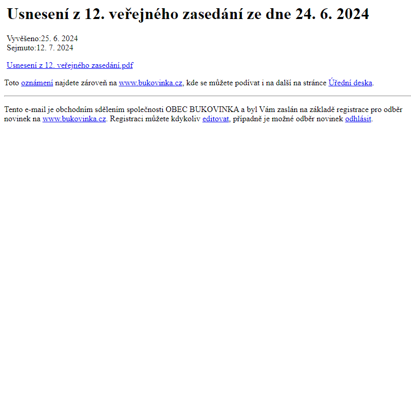Na úřední desku www.bukovinka.cz bylo přidáno oznámení Usnesení z 12. veřejného zasedání ze dne 24. 6. 2024
