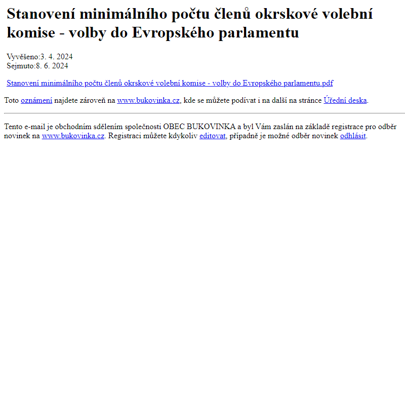 Na úřední desku www.bukovinka.cz bylo přidáno oznámení Stanovení minimálního počtu členů okrskové volební komise - volby do Evropského parlamentu